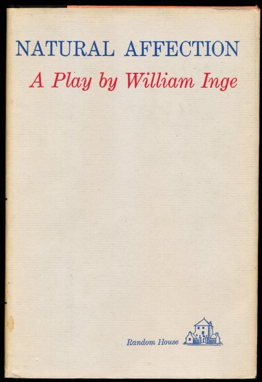 Image for NATURAL AFFECTION A Play by William Inge. NATURAL AFFECTION A Play by William Inge.