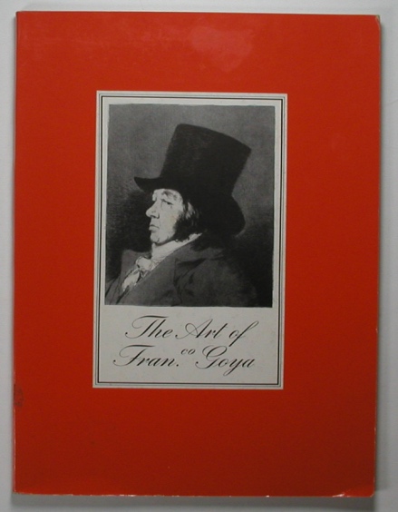 Image for Paintings, Drawings and Prints. The Art of Goya. Paintings, Drawings and Prints. The Art of Goya.