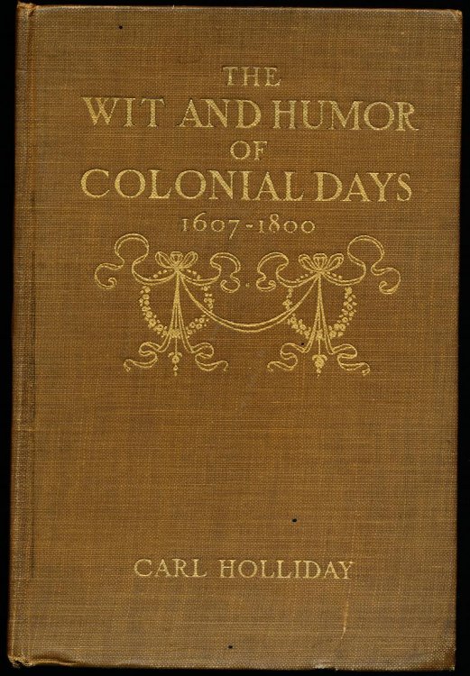Image for THE WIT AND HUMOR OF COLONIAL DAYS. 1607 - 1800. THE WIT AND HUMOR OF COLONIAL DAYS. 1607 - 1800.