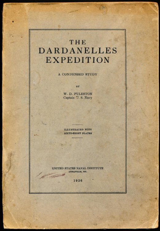 Image for THE DARDANELLES EXPEDITION. A Condensed Study. THE DARDANELLES EXPEDITION. A Condensed Study.