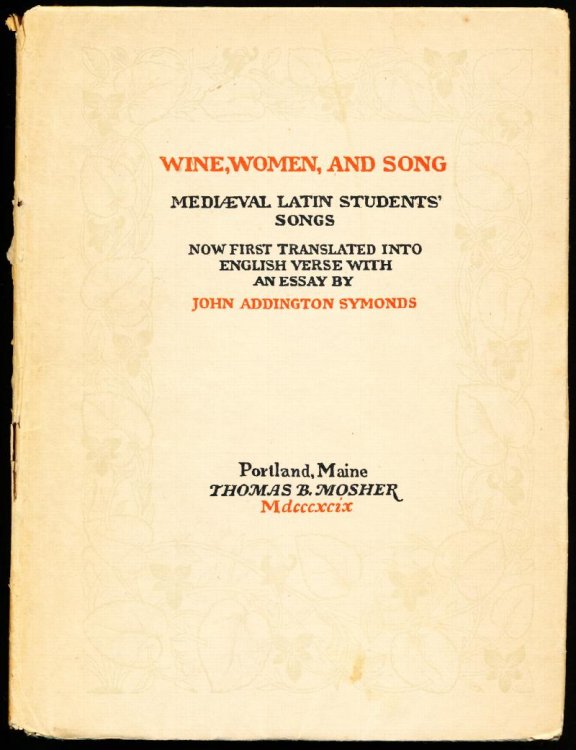 WINE, WOMEN, AND SONG. Mediaeval (Medieval) Latin Students Songs Now First Translated into English Verse with an Essay by John Addington Symonds.