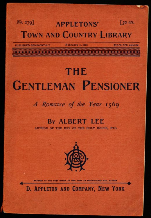 THE GENTLEMAN PENSIONER. A Romance of the Year 1569. Appletons' Town and Country Library No. 279