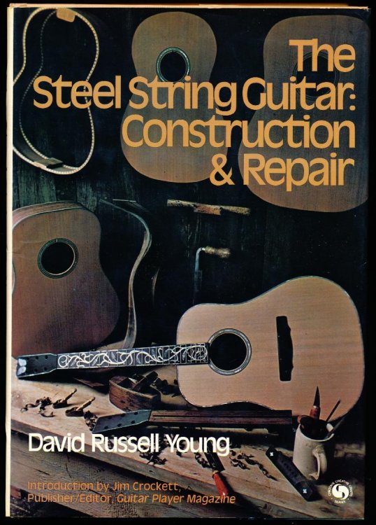 Image for THE STEEL STRING GUITAR: CONSTRUCTION & REPAIR THE STEEL STRING GUITAR: CONSTRUCTION & REPAIR