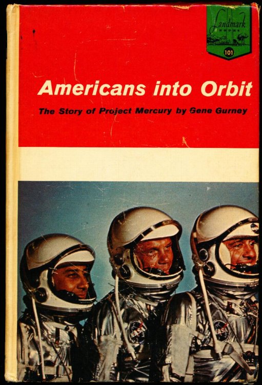 Image for AMERICANS INTO ORBIT. The Story of Project Mercury. Landmark 101 AMERICANS INTO ORBIT. The Story of Project Mercury. Landmark 101
