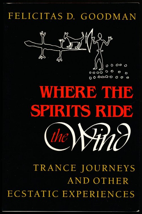 Image for WHERE THE SPIRITS RIDE THE WIND. Trance Journeys and Other Ecstatic Experiences. WHERE THE SPIRITS RIDE THE WIND. Trance Journeys and Other Ecstatic Experiences.
