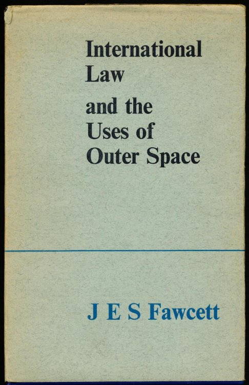 Image for INTERNATIONAL LAW AND THE USES OF OUTER SPACE INTERNATIONAL LAW AND THE USES OF OUTER SPACE