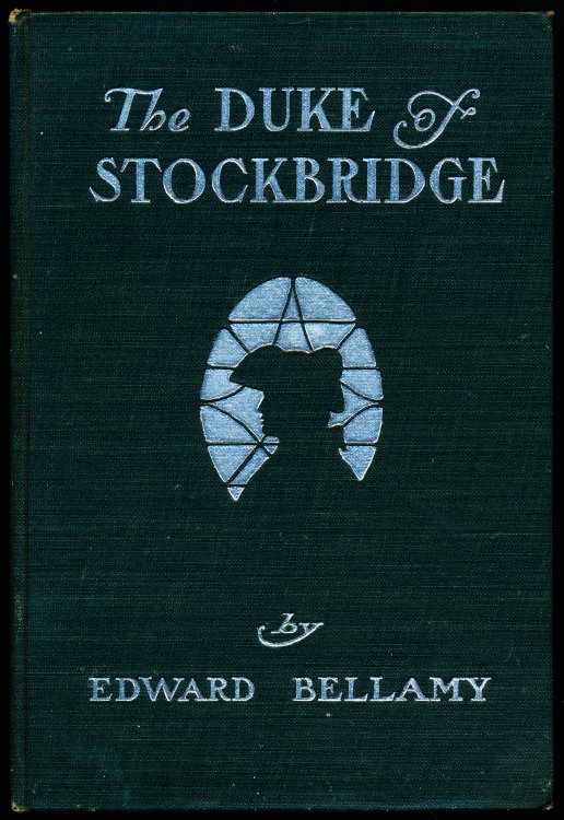 Image for THE DUKE OF STOCKBRIDGE. A Romance of Shays' Rebellion THE DUKE OF STOCKBRIDGE. A Romance of Shays' Rebellion