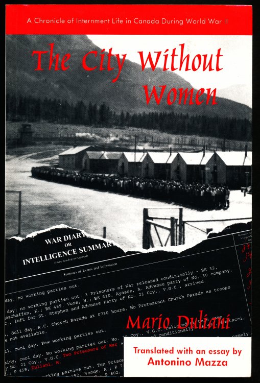 THE CITY WITHOUT WOMEN. A Chronicle of Internment Life in Canada during the Second World War.