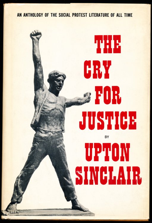 Image for THE CRY FOR JUSTICE. An Anrhology of the Literature of Social Protest. THE CRY FOR JUSTICE. An Anrhology of the Literature of Social Protest.