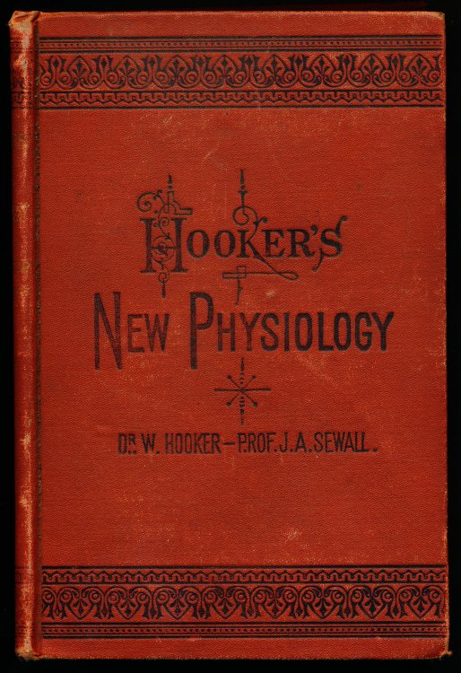 Image for HOOKER'S NEW PHYSIOLGY. A Text Book For Institutions of Learning.with questions with a chapter on alcohol and narcotics. HOOKER'S NEW PHYSIOLGY. A Text Book For Institutions of Learning.with questions with a chapter on alcohol and narcotics.