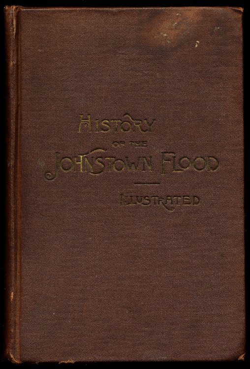 Image for HISTORY OF THE JOHNSTOWN FLOOD HISTORY OF THE JOHNSTOWN FLOOD