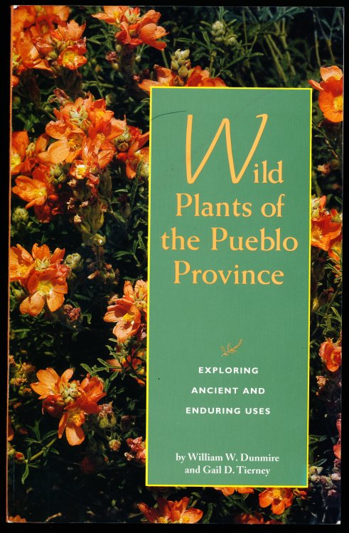 Image for WILD PLANTS OF THE PUEBLO PROVINCE. Exploring Ancient and Enduring Uses WILD PLANTS OF THE PUEBLO PROVINCE. Exploring Ancient and Enduring Uses