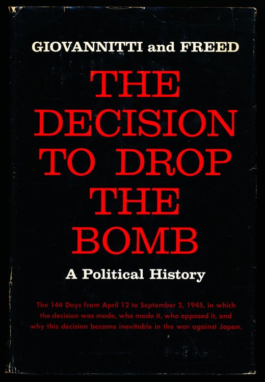 Image for THE DECISION TO DROP THE BOMB. A Political History. THE DECISION TO DROP THE BOMB. A Political History.