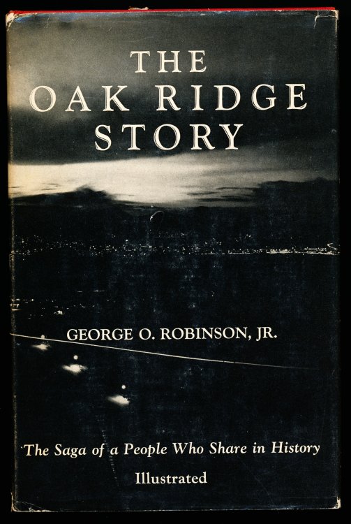 Image for THE OAK RIDGE STORY. The Saga of a People Who Share in History THE OAK RIDGE STORY. The Saga of a People Who Share in History