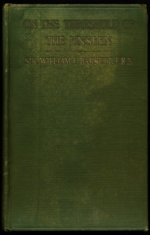 Image for ON THE THRESHOLD OF THE UNSEEN. An Examination of the Phenomena of Spiritualism and of the Evidence for Survival After Death. ON THE THRESHOLD OF THE UNSEEN. An Examination of the Phenomena of Spiritualism and of the Evidence for Survival After Death.