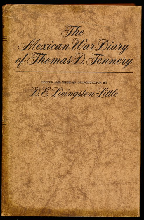 Image for THE MEXICAN WAR DIARY OF THOMAS D. TENNERY. THE MEXICAN WAR DIARY OF THOMAS D. TENNERY.