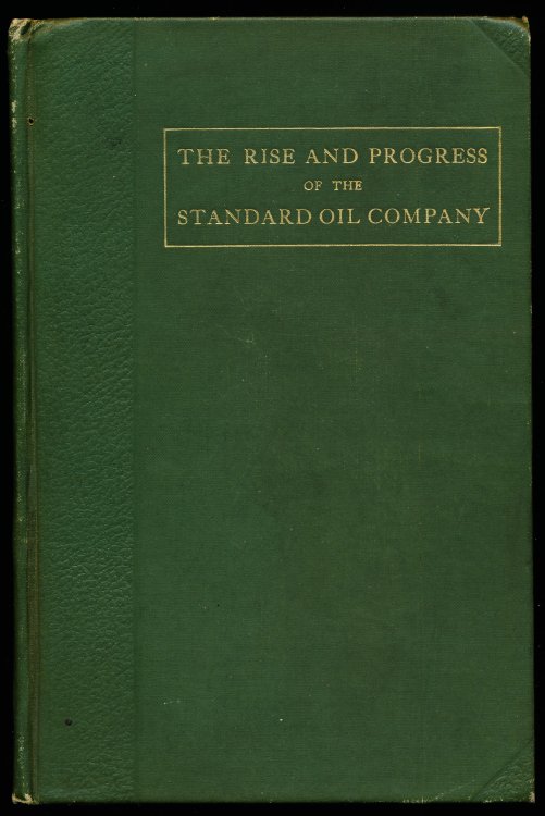 Image for THE RISE AND PROGRESS OF THE STANDARD OIL COMPANY THE RISE AND PROGRESS OF THE STANDARD OIL COMPANY