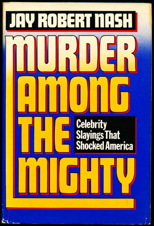 Image for MURDER AMONG THE MIGHTY. Celebrity Slayings That Shocked America MURDER AMONG THE MIGHTY. Celebrity Slayings That Shocked America