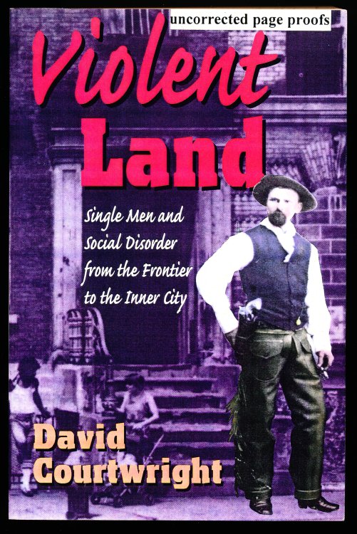 Image for VIOLENT LAND. Single Men and Social Disorder from the Frontier to the Inner City VIOLENT LAND. Single Men and Social Disorder from the Frontier to the Inner City