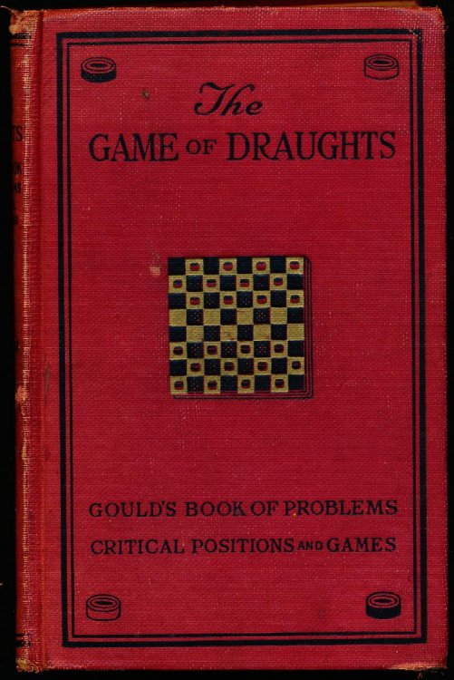 Image for DRAUGHTS. Gould's Problems, Critical Positions, and Games By All The Greatest Players and Composers of the World DRAUGHTS. Gould's Problems, Critical Positions, and Games By All The Greatest Players and Composers of the World