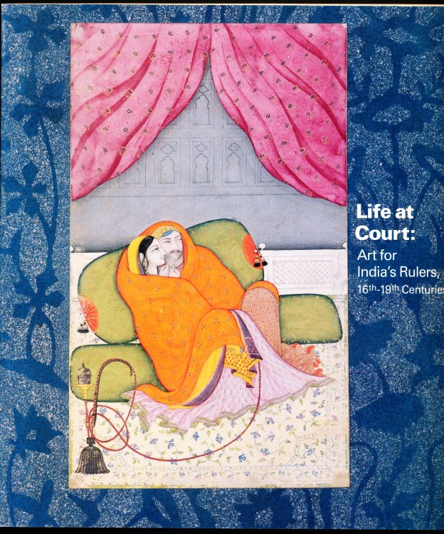 Image for LIFE AT COURT: Art for India's Rulers, 16th-19th Centuries LIFE AT COURT: Art for India's Rulers, 16th-19th Centuries