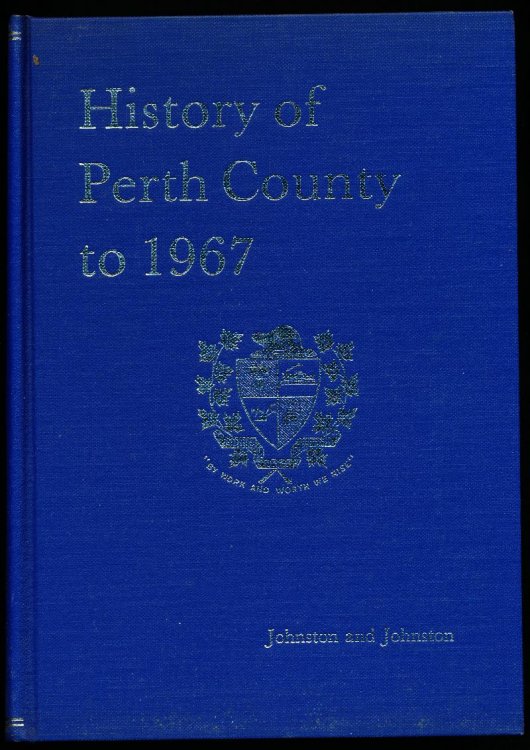 HISTORY OF PERTH COUNTY TO 1967