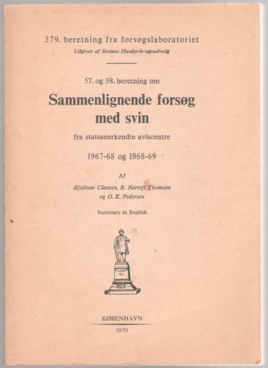 Beretning om Sammenlignende Forsog med Svin fra Statsanerkendte Avlscentre (Comparative Experiments with Pig from State Recognized Breeding Centers)