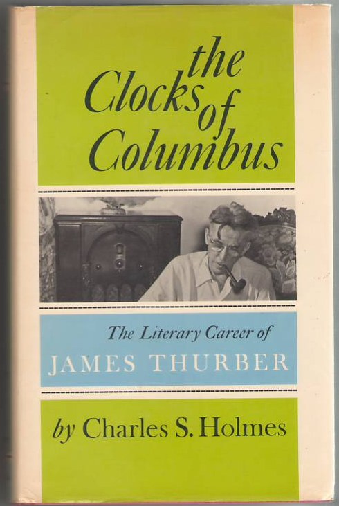 The Clocks of Columbus: The Literary Career of James Thurber