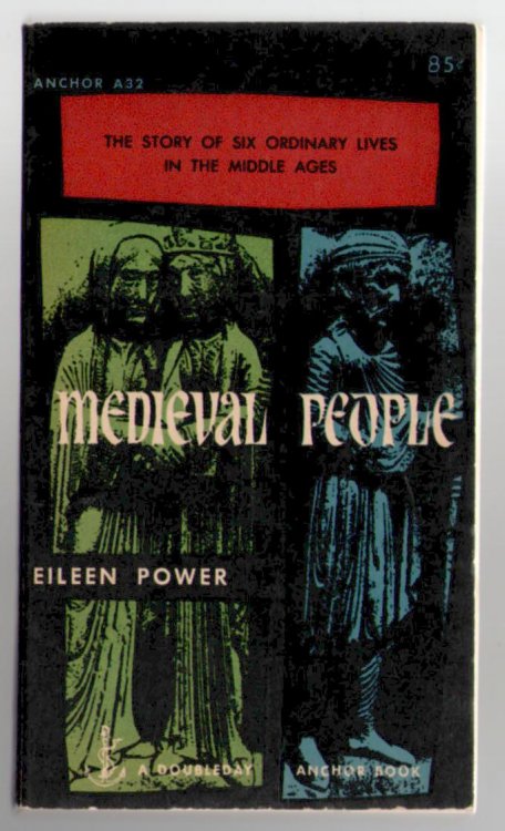 Medieval People: The Story of Six Ordinary Lives in the Middle Ages