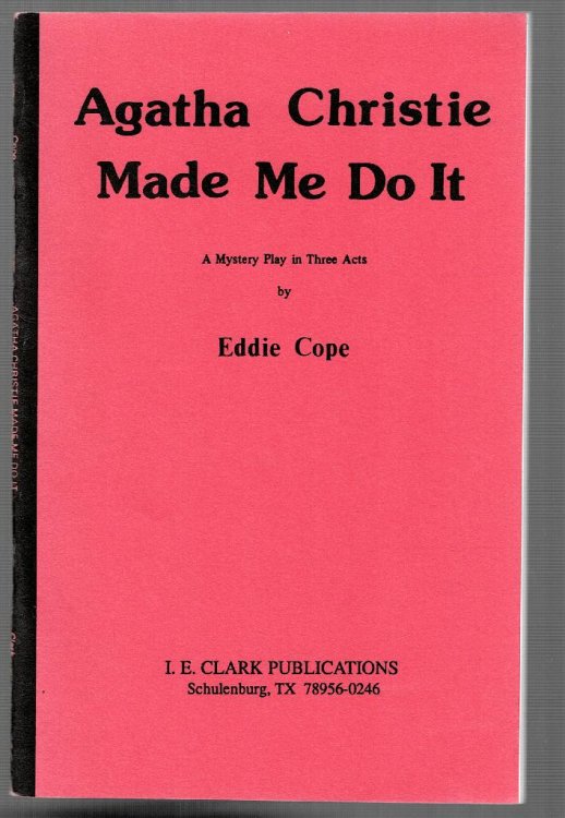 Agatha Christie Made Me Do It: A Mystery Play in Three Acts