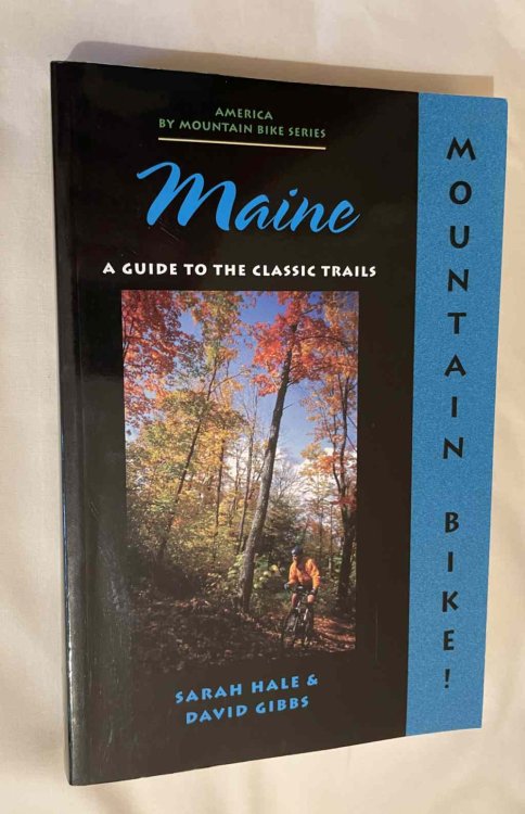 Maine: A Guide to the Classic Trails (America by Mountain Bike Series)