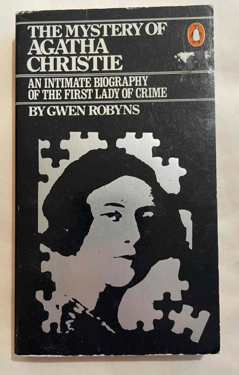 The Mystery of Agatha Christie: An Intimate Biography of the First Lady of Crime