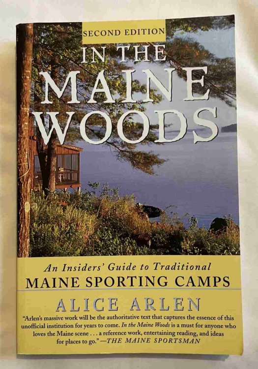 In the Maine Woods: An Insider's Guide to Traditional Maine Sporting Camps