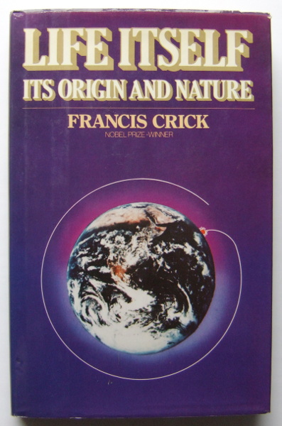 Life Itself: Its Origin and Nature.