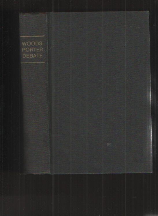 Image for The Woods Porter Debate on Orphan Homes and Homes for the Aged Held in Indianapolis, Indiana, January 3 - 6, 1956 The Woods Porter Debate on Orphan Homes and Homes for the Aged Held in Indianapolis, Indiana, January 3 - 6, 1956