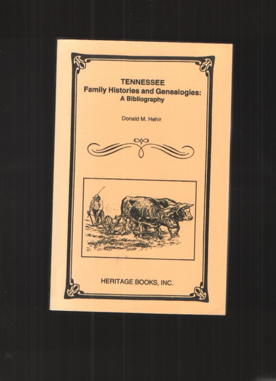 Tennessee Family Histories and Biographies A Bibliography