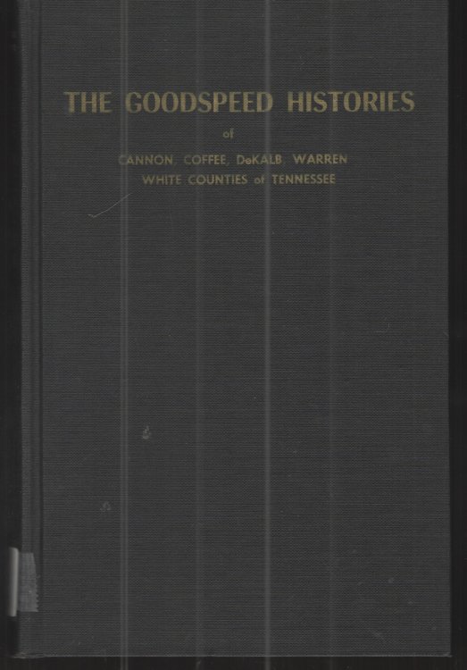 The Goodspeed Histories of Cannon, Coffee, Dekalb, Warren, White Counties of Tennessee