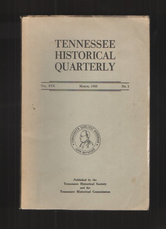 Image for Tennessee Historical Quarterly Vol. XVII March 1958 No. 1 Tennessee Historical Quarterly Vol. XVII March 1958 No. 1