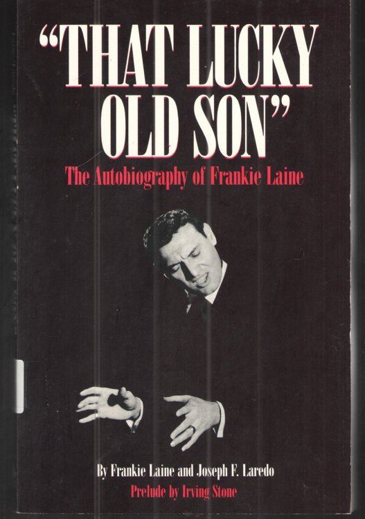 That Lucky Old Son The Autobiography of Frankie Laine
