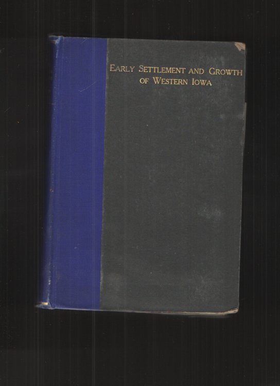 Early Settlement and Growth of Western Iowa or Reminiscences