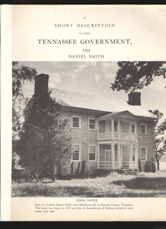 A Short Description of the Tennassee Government, 1793 Daniel Smith