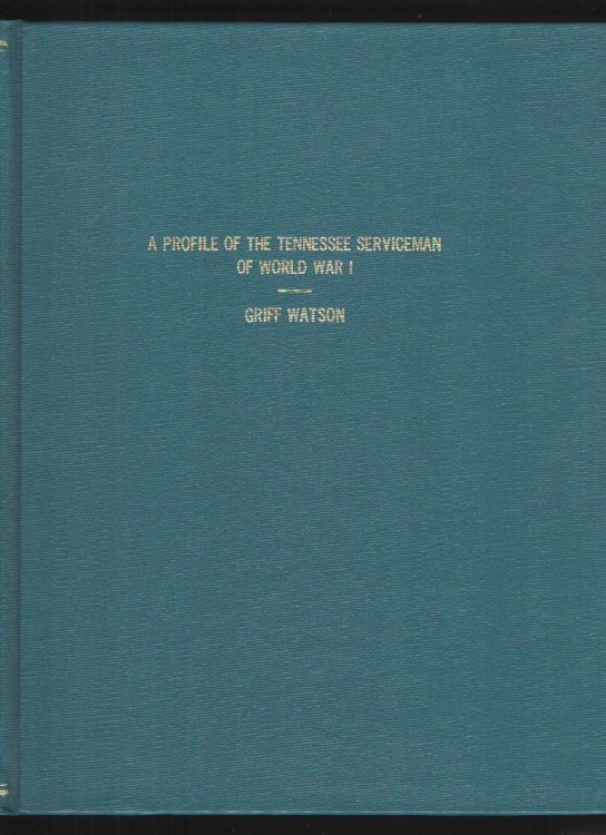 Image for A Profile of the Tennessee Serviceman of World War I A Profile of the Tennessee Serviceman of World War I
