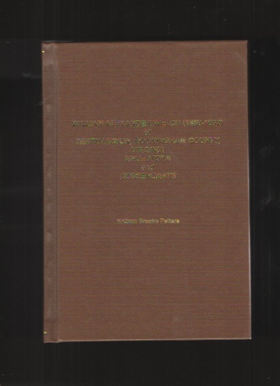 Image for William Alexander Welch of Tenth Legion, Rockingham County, Virginia Ancestors and Descendants William Alexander Welch of Tenth Legion, Rockingham County, Virginia Ancestors and Descendants