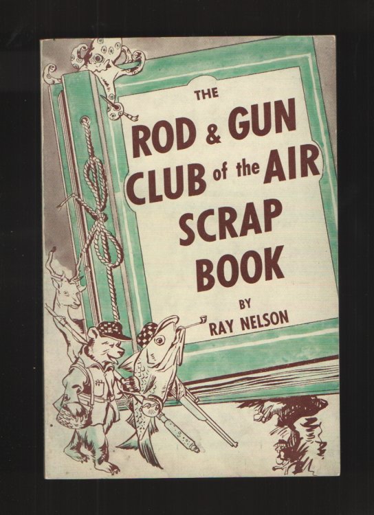 Image for The Rod & Gun Club of the Air Scrap Book The Rod & Gun Club of the Air Scrap Book