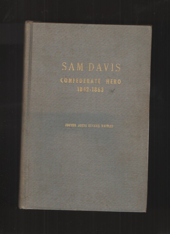 Image for SAM DAVIS Confederate Hero, 1842-1863 SAM DAVIS Confederate Hero, 1842-1863