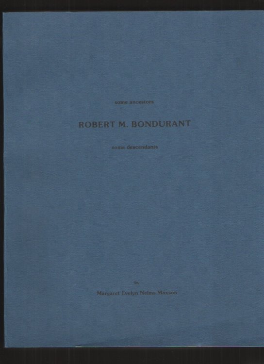 Image for Some Ancestors Robert M. Bondurant Some Descendants Some Ancestors Robert M. Bondurant Some Descendants