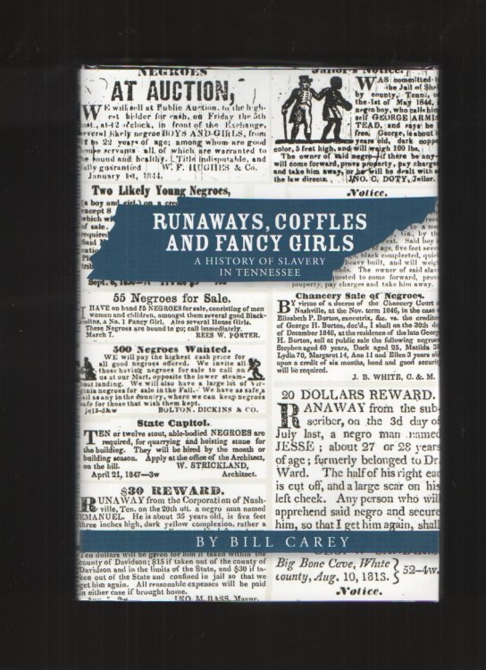 Runaways, Coffles and Fancy Girls A History of Slavery in Tennessee