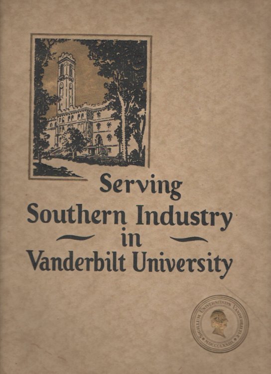 Image for Serving Southern Industry in Vanderbilt University Technical Education Keeps Pace with the Advancing South. Serving Southern Industry in Vanderbilt University Technical Education Keeps Pace with the Advancing South.