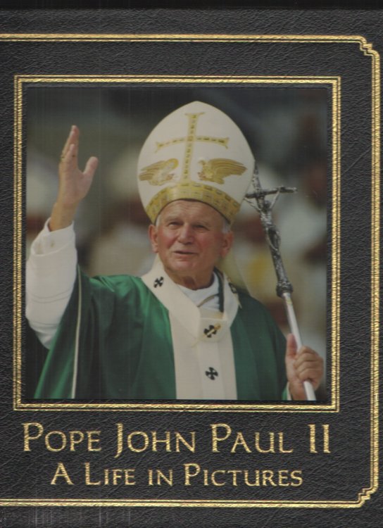 Image for Pope John Paul II A Life in Pictures Pope John Paul II A Life in Pictures