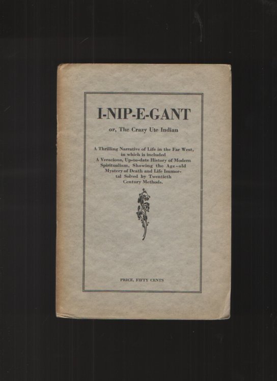 Image for I-Nip-E-Gant, or the Crazy Ute Indian I-Nip-E-Gant, or the Crazy Ute Indian